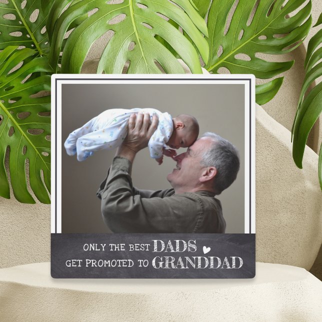 Only The Best Dads Get Promoted To Granddad Photo Plaque (Creator Uploaded)
