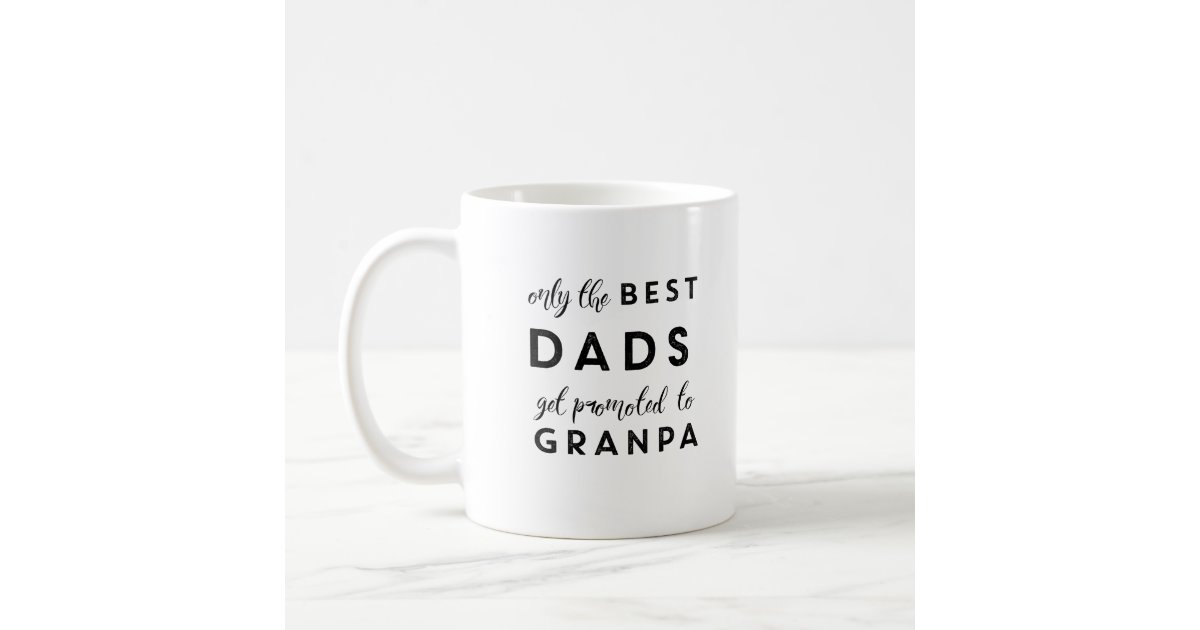 https://rlv.zcache.com/only_the_best_dads_get_promoted_to_grandpa_coffee_mug-r6e1febb2f3ed4352a7e21d8c1b6b3636_x7jg9_8byvr_630.jpg?view_padding=%5B285%2C0%2C285%2C0%5D