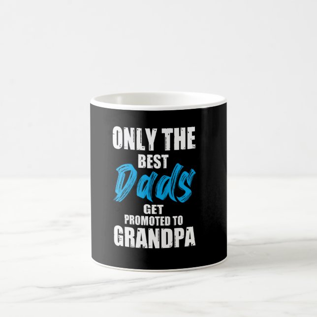 Only The best dads get promoted to grandpa - Coffee Mug (Center)