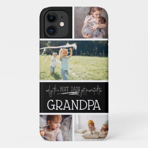 Only the Best Dads Get Promoted To Grandpa  Photo iPhone 11 Case