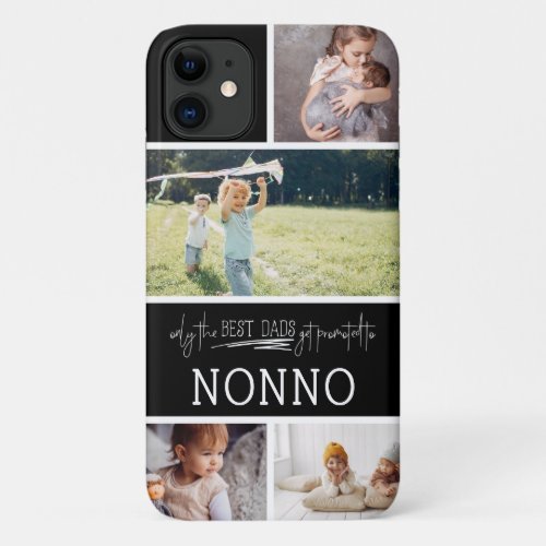 Only the Best Dads Get Promoted To Nonno  Photo iPhone 11 Case