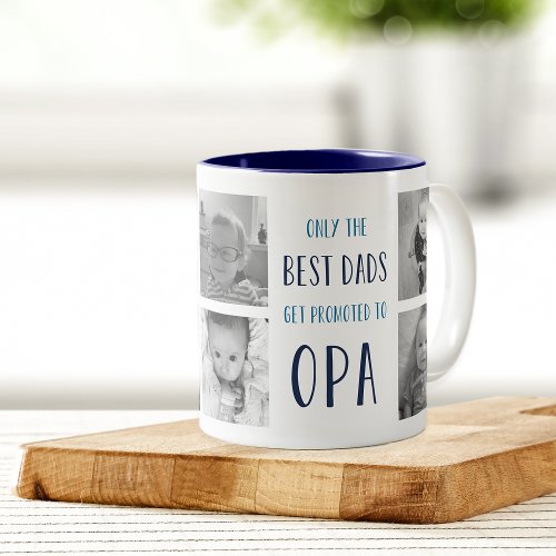 Only the Best Dads Get Promoted to Opa Photo Two_Tone Coffee Mug