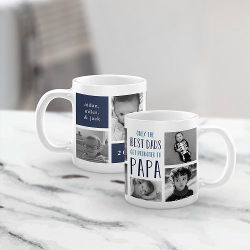 Only the Best Dads Get Promoted to Papa Photo Coffee Mug