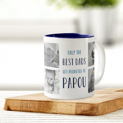 Only the Best Dads Get Promoted to Papou Photo Two_Tone Coffee Mug