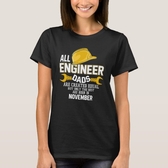 Only The Best Engineer Dad Are Born In November T-Shirt (Front)