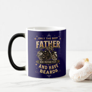 Only The Best Father Ride Motorcycles, Have Beards Color Morph Mug