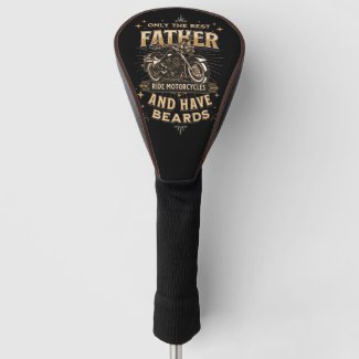 Only The Best Father Ride Motorcycles, Have Beards