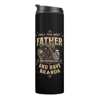 Only The Best Father Ride Motorcycles, Have Beards