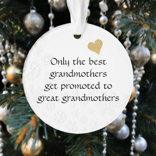 Only The Best Grandmothers Get Promoted Great Ornament