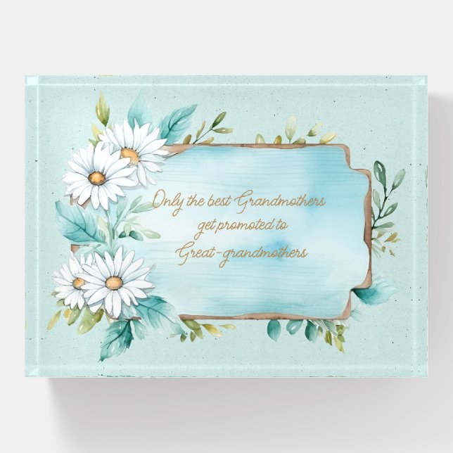 Only the best Grandmothers get Promoted to Great  Paperweight (Front)