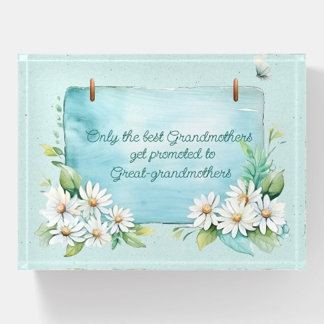 Only the best Grandmothers get Promoted to Great  Paperweight (Front)