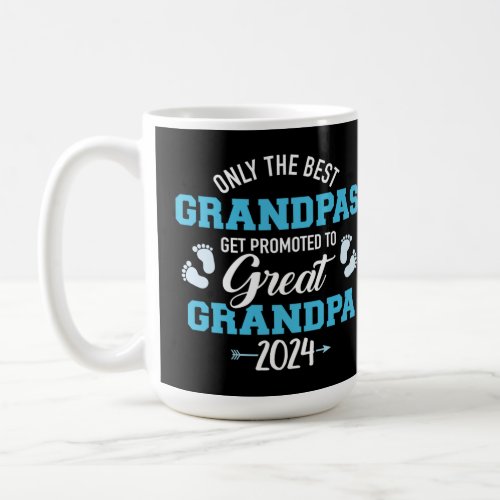 Only The Best Grandpas Get Promoted To Great Grand Coffee Mug