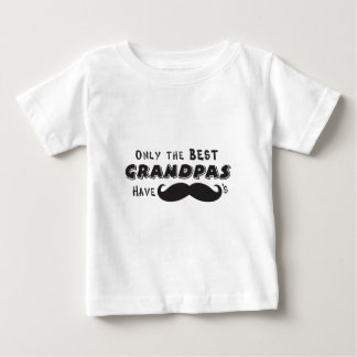 Only the Best Grandpa's have Mustaches Baby T-Shirt