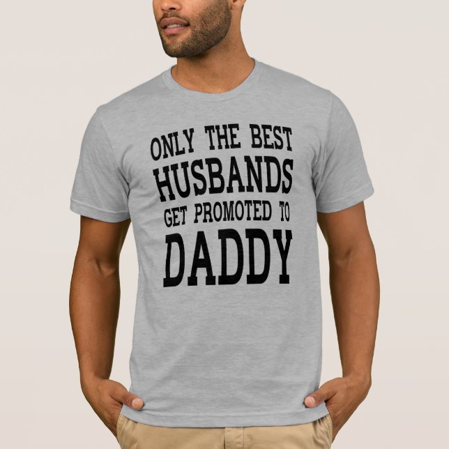 Only The Best Husbands Get Promoted To Daddy Men's T-Shirt (Front)