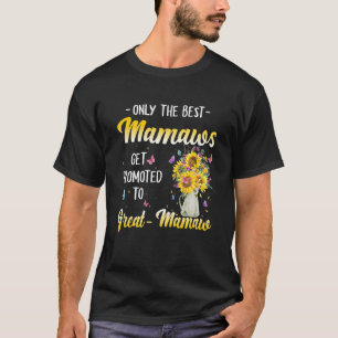 Only The Best Mamaws Get Promoted To Great Mamaw S T-Shirt