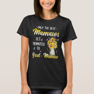 Only The Best Mamaws Get Promoted To Great Mamaw S T-Shirt