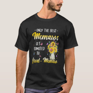 Only The Best Memaws Get Promoted To Great Memaw S T-Shirt