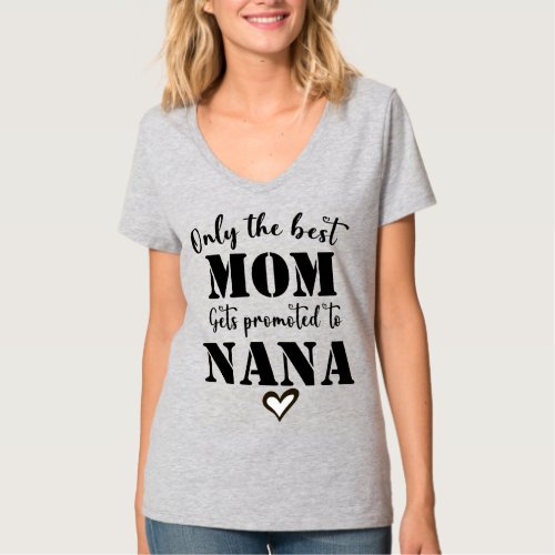 Only The Best Mom Gets Promoted To Grandma Granny T_Shirt