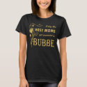 Only the best moms get promoted to Bubbe T-Shirt