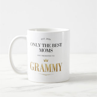 Only The Best Moms Get Promoted To Grammy Est 2026 Coffee Mug
