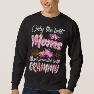 Only The Best Moms Get Promoted To Grammy Floral M Sweatshirt