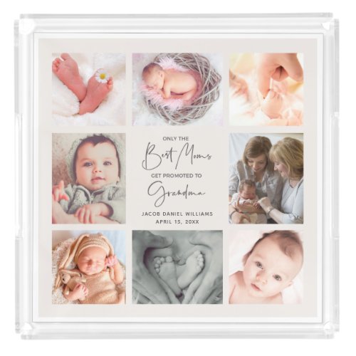 Only the Best Moms Get Promoted to Grandma 8 Photo Acrylic Tray