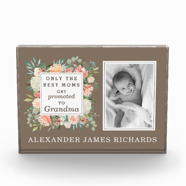 Only the Best Moms Get Promoted to Grandma Photo (Front)