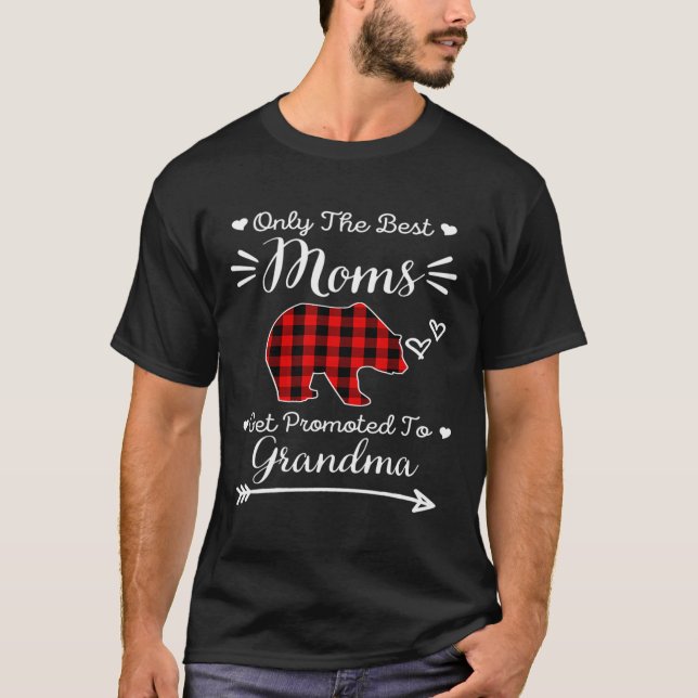 Only The Best Moms Get Promoted To Grandma Red Bla T-Shirt (Front)