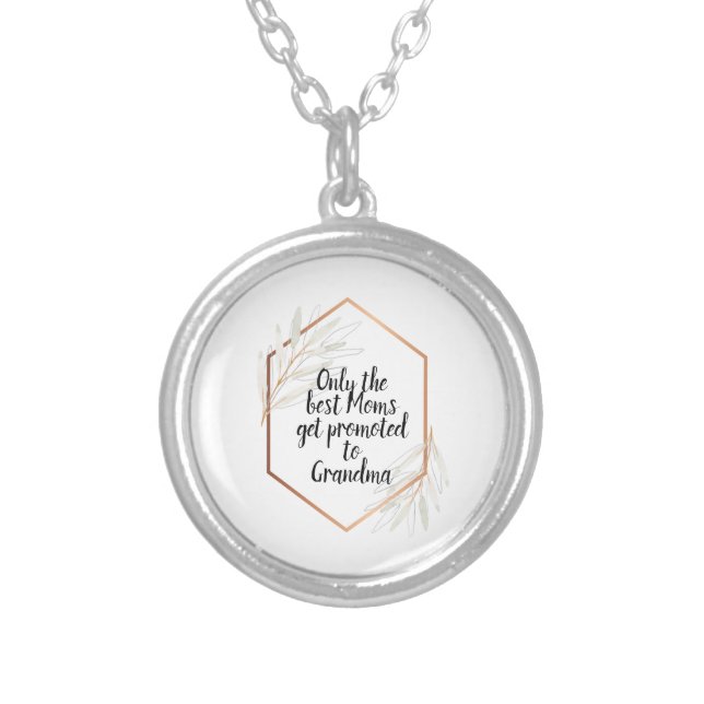 Only the best Moms get promoted to grandma Silver Plated Necklace (Front)