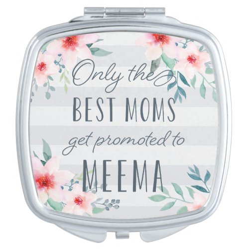 Only the Best Moms Get Promoted to Meema Compact Mirror