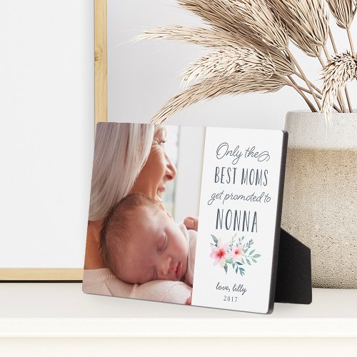 Only the Best Moms Get Promoted to Nonna Photo Plaque