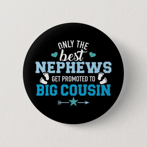 Only the best nephews get promoted to big cousin button