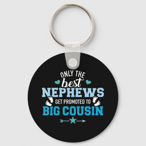 Only the best nephews get promoted to big cousin keychain