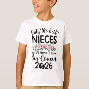 Only The Best Nieces Get Promoted To Big Cousin 20 T-Shirt