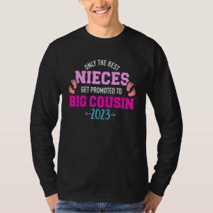 Only The Best Nieces Get Promoted To Big Cousin 20 T-Shirt