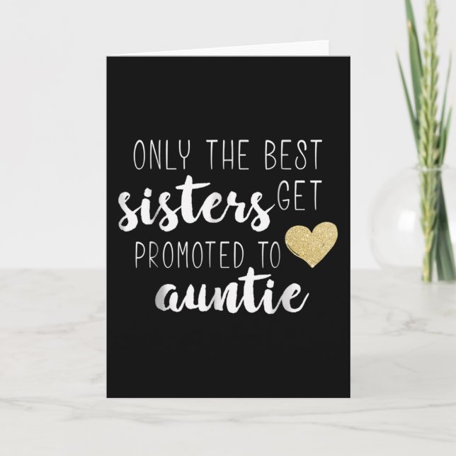 Only The Best Sisters Get Promoted To Auntie Card (Front)