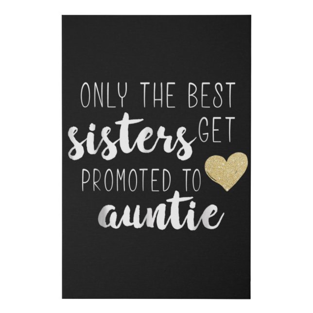 Only The Best Sisters Get Promoted To Auntie Faux Canvas Print (Front)