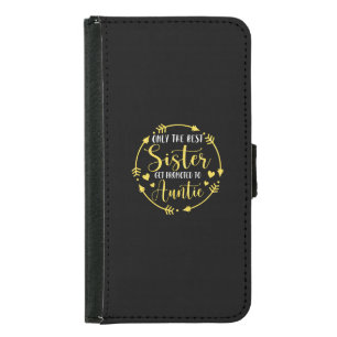 Only The Best Sisters Get Promoted To Auntie Samsung Galaxy S5 Wallet Case