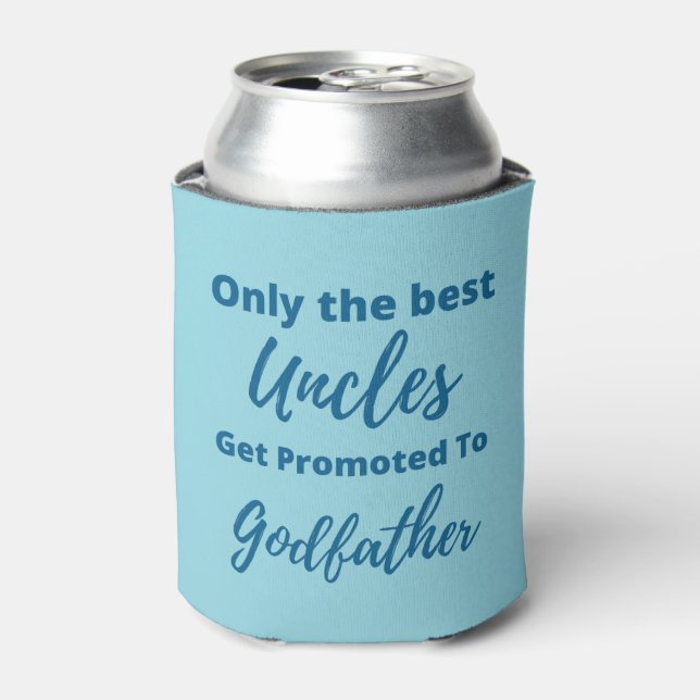 Only the best uncles get promoted to godfather  can cooler (Can Front)