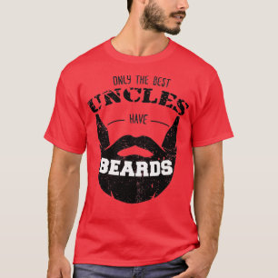 Only the Best Uncles have Beards Funny Cute Beard T-Shirt