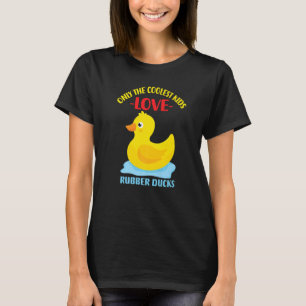 Only The Coolest Kids Love Rubber Ducks 17 T-Shirt