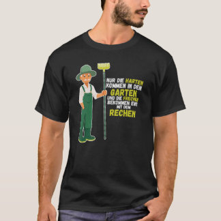 Only The Hards Come Into The Garden Cheeky Into Th T-Shirt