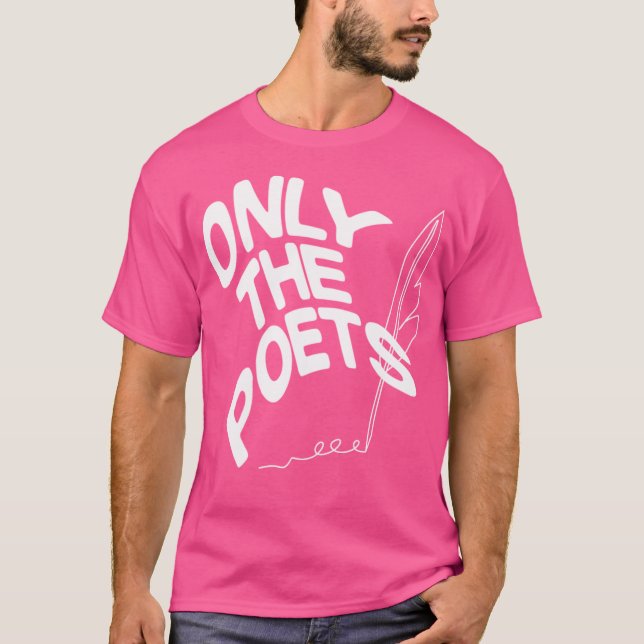 Only The Poets T-Shirt (Front)
