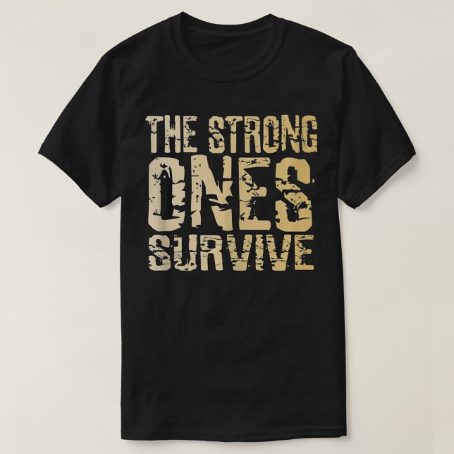 Only The Strong ones Survive Inspiration for All A T-Shirt (Design Front)