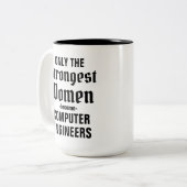 Only the strongest women become Computer Engineers Two-Tone Coffee Mug (Front Left)