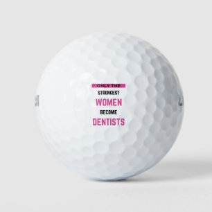 Only The Strongest Women Become Dentists 2 Golf Balls