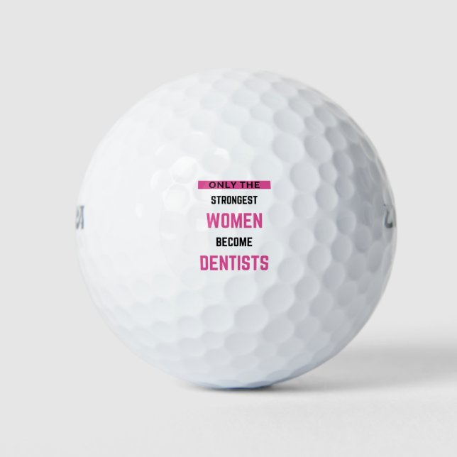 Only The Strongest Women Become Dentists 2 Golf Balls (Front)