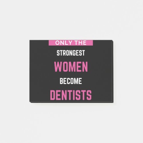 Only The Strongest Women Become Dentists Post_it Notes
