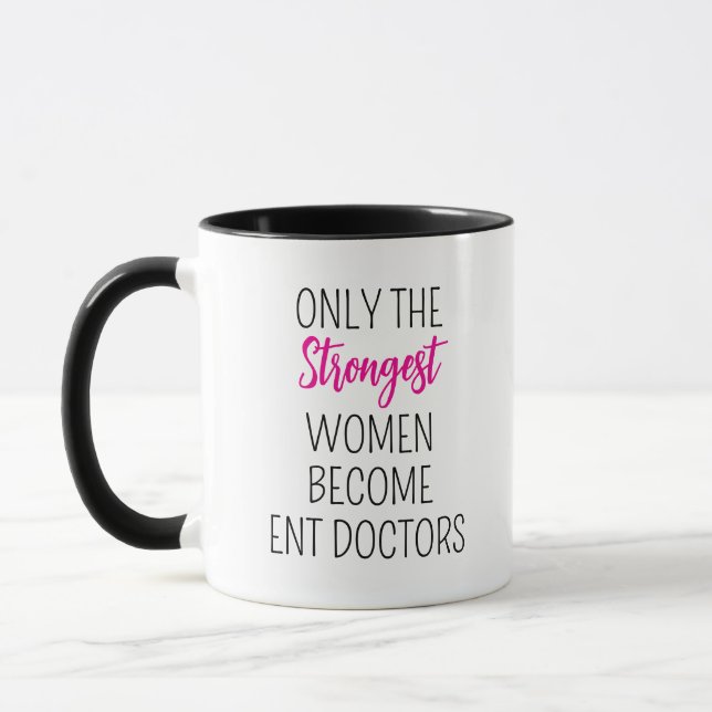 only the strongest women become ENT Doctors Mug (Left)