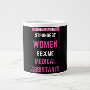 Only The Strongest Women Become Medical Assistants Giant Coffee Mug